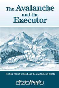 The Avalanche and the Executor - The Final Rest of a Friend and the Avalanche of Events