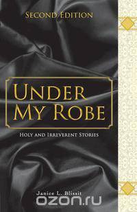Under My Robe - Holy and Irreverent Stories
