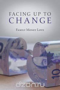 Facing Up to Change - Family Money Love