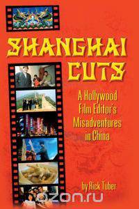 Shanghai Cuts - A Hollywood Film Editor
