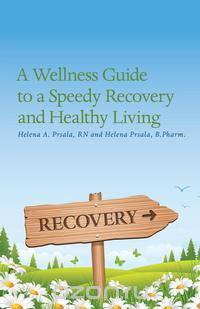 A Wellness Guide to a Speedy Recovery and Healthy Living