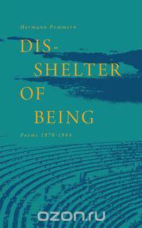 Dis-Shelter of Being - Poems 1978-1984