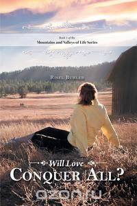 Will Love Conquer All? - Mountains and Valleys of Life