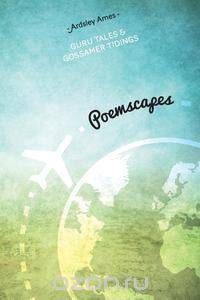 Poemscapes - Guru Tales and Gossamer Tidings