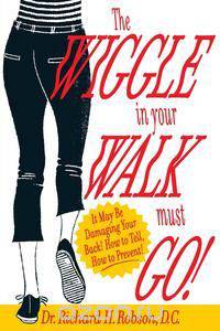 The Wiggle In Your Walk Must Go - It may be damaging your back How to tell, how to prevent!