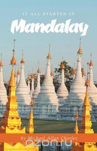 It All Started in Mandalay