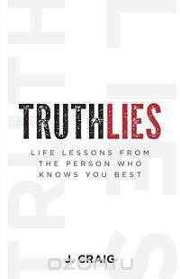 Truthlies - Life Lessons from the Person Who Knows You Best