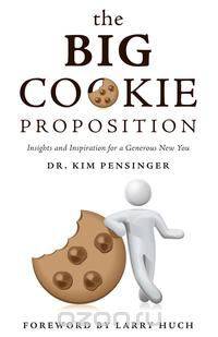 The Big Cookie Proposition - Insights and Inspiration for a Generous New You