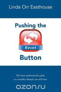 Pushing the Reset Button - The busy professional