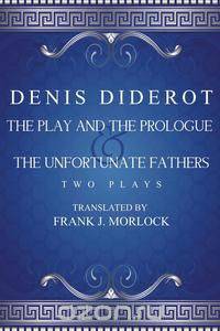 The Play and the Prologue & the Unfortunate Fathers