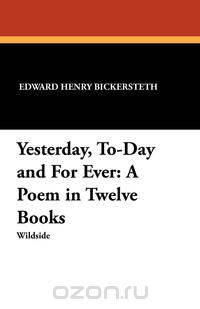 Yesterday, To-Day and for Ever