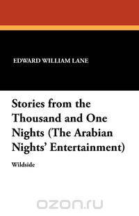 Stories from the Thousand and One Nights (the Arabian Nights