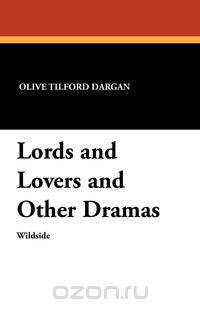 Lords and Lovers and Other Dramas