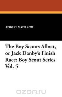 The Boy Scouts Afloat, or Jack Danby