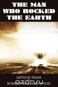 The Man Who Rocked the Earth