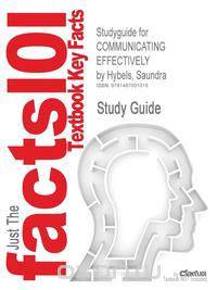 Studyguide for Communicating Effectively by Hybels, Saundra, ISBN 9780073523873