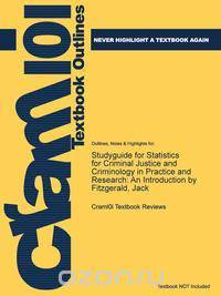 Studyguide for Statistics for Criminal Justice and Criminology in Practice and Research