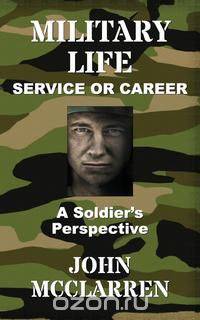 Military Life - Service or Career (A Soldier