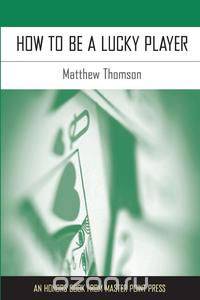 How to Be a Lucky Player