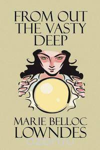 From Out the Vasty Deep