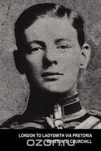 London to Ladysmith Via Pretoria (the Boer War)