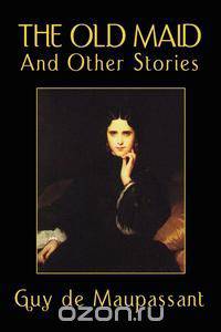 The Old Maid and Other Stories