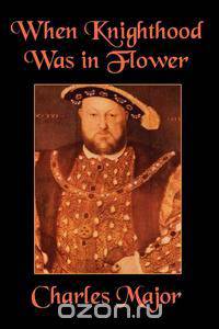 When Knighthood Was in Flower