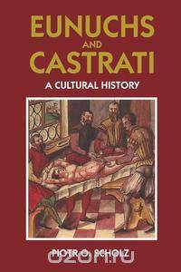 Eunuchs and Castrati