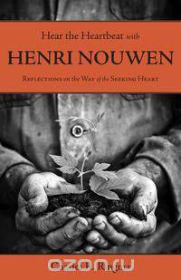 Hear the Heartbeat with Henri Nouwen