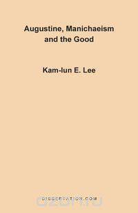 Augustine, Manichaeism and the Good