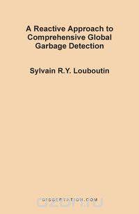 A Reactive Approach to Comprehensive Global Garbage Detection