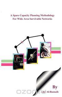 A Spare Capacity Planning Methodology for Wide Area Survivable Networks