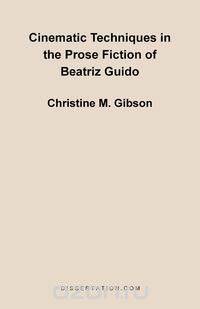 Cinematic Techniques in the Prose Fiction of Beatriz Guido