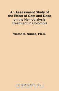 An Assessment Study of the Effect of Cost and Dose on the Hemodialysis Treatment in Colombia