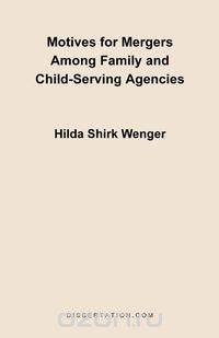 Motives for Mergers Among Family and Child-Serving Agencies