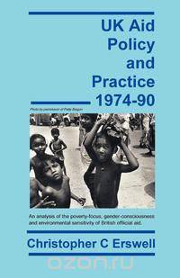 UK Aid Policy and Practice 1974-90