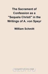 The Sacrament of Confession as a "Sequela Christi" in the Writings of A. Von Speyr