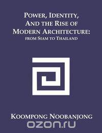 Power, Identity, and the Rise of Modern Architecture
