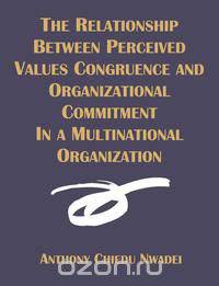 The Relationship Between Perceived Values Congruence and Organizational Commitment in Multinational Organization