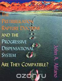 The Pretribulation Rapture Doctrine and the Progressive Dispensational System