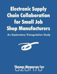 Electronic Supply Chain Collaboration for Small Job Shop Manufacturers