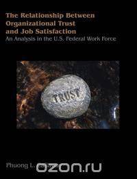 The Relationship of Organizational Trust and Job Satisfaction
