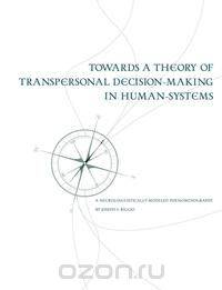 Towards a Theory of Transpersonal Decision-Making in Human-Systems
