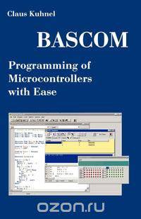 BASCOM Programming of Microcontrollers with Ease