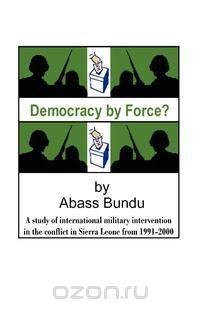 Democracy by Force?