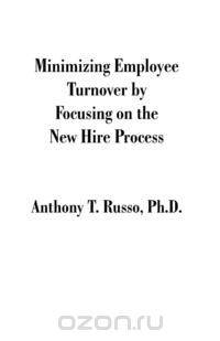 Minimizing Employee Turnover by Focusing on the New Hire Process