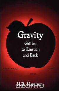 Gravity - Galileo to Einstein and Back