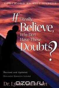 If I Really Believe, Why Do I Have These Doubts?