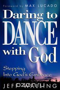 Daring to Dance with God