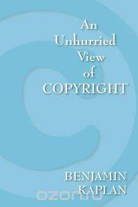An Unhurried View of Copyright